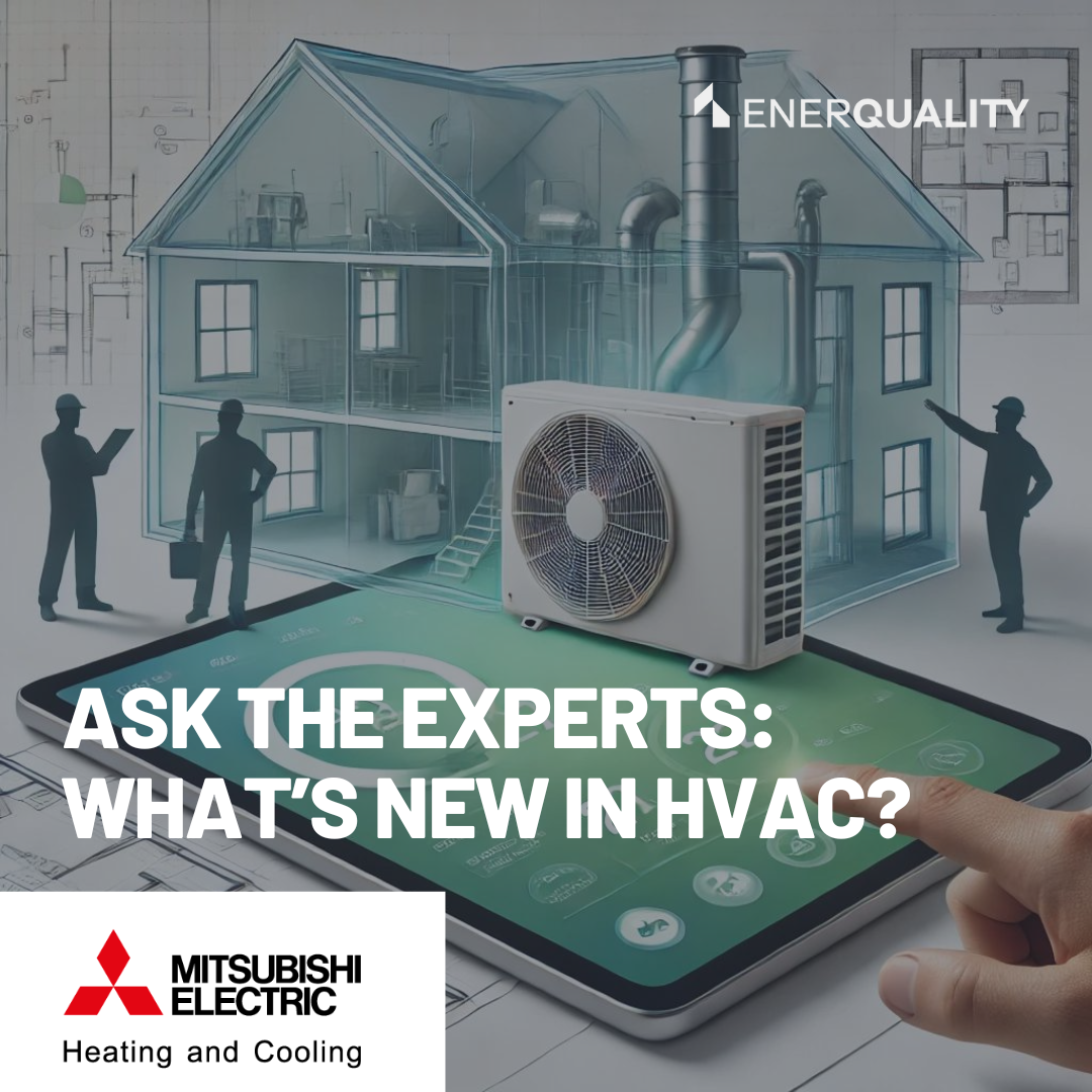 Ask the Experts featuring Mitsubishi Electric Sales Canada: What’s Changing in HVAC?